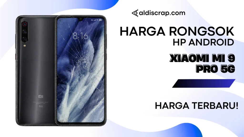 Harga Rongsok XIAOMI MI 9 PRO 5G