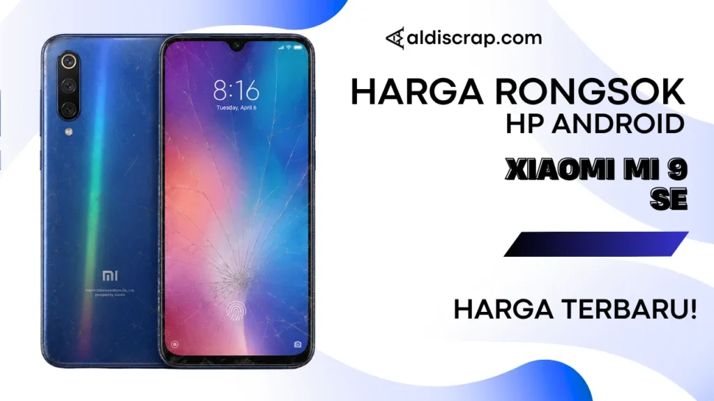 Harga Rongsok XIAOMI MI 9 SE
